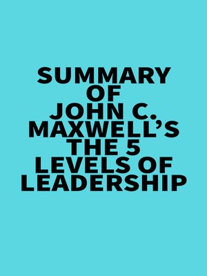 cover image of Summary of John C. Maxwell's the 5 Levels of Leadership